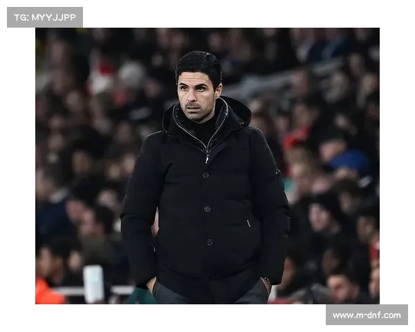 阿尔特塔谈防线稳固:团队协作是基础 阿尔特塔谈防线稳固:团队协作是基础